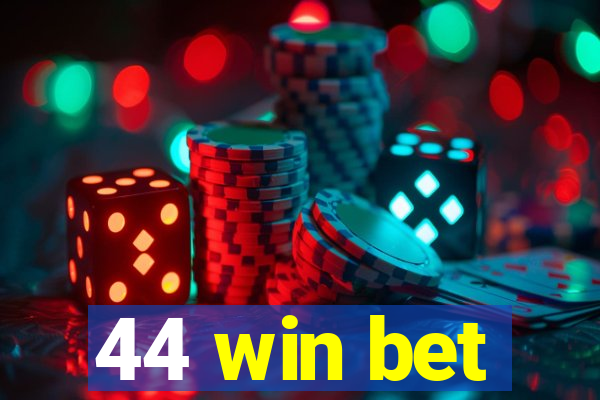 44 win bet